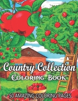 Country Collection Coloring Book 50 Amazing Coloring Pages: An Adult Coloring Book Featuring Enchanting English Countryside Scenery, and Beautiful Cha B08XY355QK Book Cover