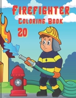 Firefighter Coloring Book: A Firefighter Coloring Book for Stress Relief & Relaxation B0949H4HM4 Book Cover