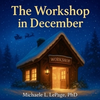 The Workshop in December (A Year in Santa's Workshop) B0F3VVP7XX Book Cover