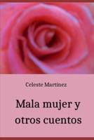 Mala mujer y otros cuentos (Spanish Edition) 1522018646 Book Cover