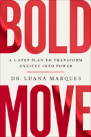 Bold Move: A 3-Step Plan to Transform Anxiety into Power 0063277026 Book Cover