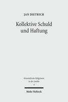 Kollektive Schuld Und Haftung: Religions- Und Rechtsgeschichtliche Studien Zum Sundenkuhritus Des Deuteronomiums Und Zu Verwandten Texten 3161503538 Book Cover