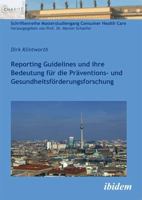 Reporting Guidelines und ihre Bedeutung für die Präventions- und Gesundheitsförderungsforschung (Schriftenreihe Masterstudiengang Consumer Health Care) 3838204484 Book Cover