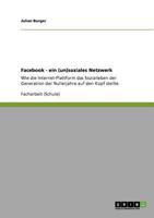 Facebook. Ein (Un)Soziales Netzwerk 3640938100 Book Cover
