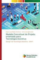 Modelo Conceitual de Projeto orientado para Tecnologia Assistiva 6139693853 Book Cover