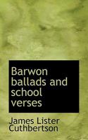Barwon Ballads and School Verses 1018999019 Book Cover