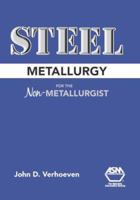 Steel Metallurgy for the Non-Metallurgist 0871708582 Book Cover