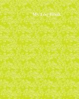 My Log Book: 100 page 8x10 size log book for blood glucose monitoring and blood pressure monitoring 1796532134 Book Cover
