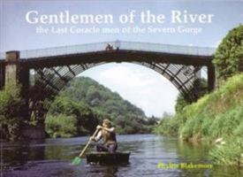 Gentlemen of the River: The Last Coraclemen of the Severn Gorge 1840334738 Book Cover