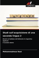 Studi sull'acquisizione di una seconda lingua 2: Basato sul Syllabus del Dottorato in Linguistica ApplicataIl secondo volume 6203973157 Book Cover
