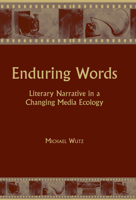 Enduring Words: Literary Narrative in a Changing Media Ecology 0817316701 Book Cover