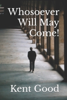 Whosoever Will May Come! B0BMZ9WP1H Book Cover
