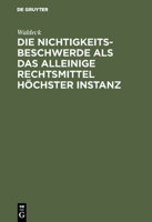 Die Nichtigkeitsbeschwerde als das alleinige Rechtsmittel höchster Instanz 3111161331 Book Cover