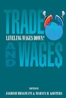Trade and Wages: Leveling Wages Down 084473859X Book Cover