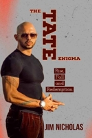 The Tate Enigma: Rise, Fall, and Redemption B0DWL1X2DH Book Cover