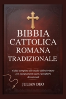 BIBBIA CATTOLICA ROMANA TRADIZIONALE: Guida completa allo studio delle Scritture con insegnamenti sacri e preghiere devozionali (Italian Edition) B0GH7YXZW5 Book Cover