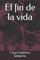 El fin de la vida B08BW5Y7ZF Book Cover