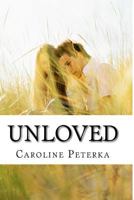 Unloved (Unlovable) (Volume 1) 1502997819 Book Cover
