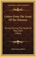 Letters From The Army Of The Potomac: Written During The Month Of May, 1864 B0BQ3XHR1H Book Cover