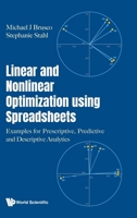 Linear and Nonlinear Optimization Using Spreadsheets: Examples for Prescriptive, Predictive and Descriptive Analytics 9811294046 Book Cover