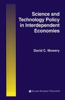 Science and Technology Policy in Interdependent Economies 0792394224 Book Cover