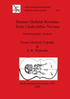 Human Skeletal Remains from Chalcolithic Nevasa: Osteobiographic Analysis 1841717371 Book Cover