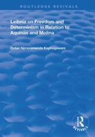 Leibniz on Freedom and Determinism in Relation to Aquinas and Molina (Avebury Series in Philosophy) 1138335096 Book Cover