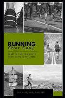 Running Over Easy: Learn to run like you've been doing it for years. 1729454364 Book Cover
