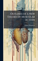 Outlines of a New Theory of Muscular Action 1023997223 Book Cover