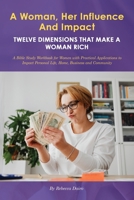 A Woman, Her Influence and Impact: Twelve Dimensions That Make a Woman Rich B0F67M9WPR Book Cover