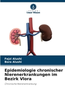 Epidemiologie chronischer Nierenerkrankungen im Bezirk Vlora (German Edition) 6209694748 Book Cover