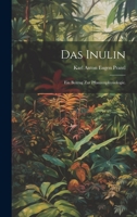 Das Inulin: Ein Beitrag zur Pflanzenphysiologie. 1022706063 Book Cover