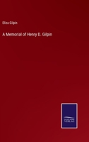 A Memorial of Henry D. Gilpin 1437460720 Book Cover