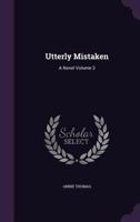 Utterly Mistaken: A Novel Volume 3 3337054587 Book Cover