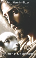 THE LORD IS MY SHEPHERD B0FLTHJNFJ Book Cover