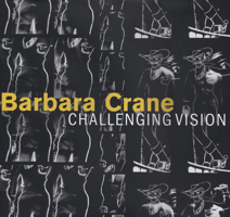 Barbara Crane: Challenging Vision 093890342X Book Cover