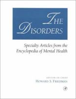 The Disorders: Specialty Articles from the Encyclopedia of Mental Health 0122678052 Book Cover