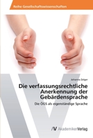 Die Verfassungsrechtliche Anerkennung Der Gebardensprache 3639489403 Book Cover