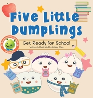 Five Little Dumplings Get Ready for School B0CWPGXLZL Book Cover