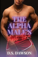 The Alpha Male’s First Time B0BW2RSNTM Book Cover