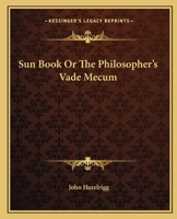 Sun Book Or The Philosopher's Vade Mecum 0766131769 Book Cover