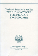 Bering's Voyages: The Reports from Russia. (Rasmuson Library Historical Translation Series) 0912006226 Book Cover