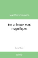 Les animaux sont magnifiques (French Edition) 2414509929 Book Cover