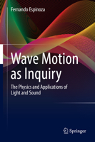 Wave Motion as Inquiry: The Physics and Applications of Light and Sound 331945756X Book Cover