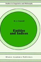 Entities and Indices (Studies in Linguistics and Philosophy) 0792309677 Book Cover