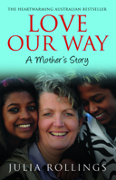 Love Our Way: A Mother's Story 0732288142 Book Cover