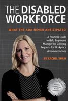 The Disabled Workforce: What the ADA Never Anticipated 1544708599 Book Cover