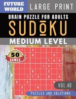 Sudoku Medium: Future World Activity Book - 50 Medium sudoku books Puzzles and Solutions Large Print Perfect for Seniors (Sudoku Puzzles Book Large Print Vol.40) 1080254153 Book Cover