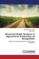 Structural Break Analysis in Agricultural Production of Bangladesh 3659618411 Book Cover