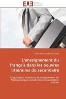 L'Enseignement Du Franaais Dans Les Oeuvres Litta(c)Raires Du Secondaire 3841782167 Book Cover